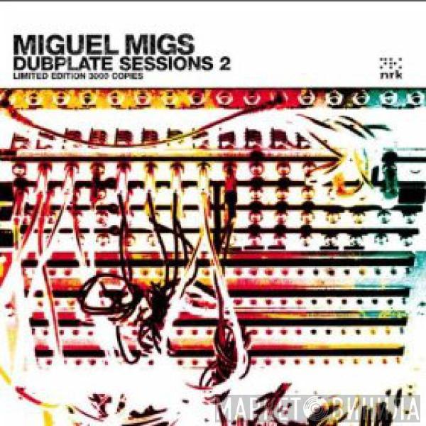 Miguel Migs - Dubplate Sessions 2