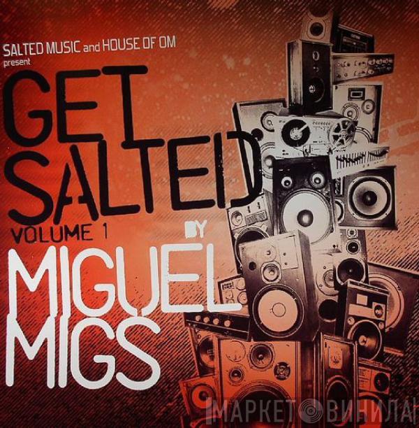 Miguel Migs - Get Salted Volume 1