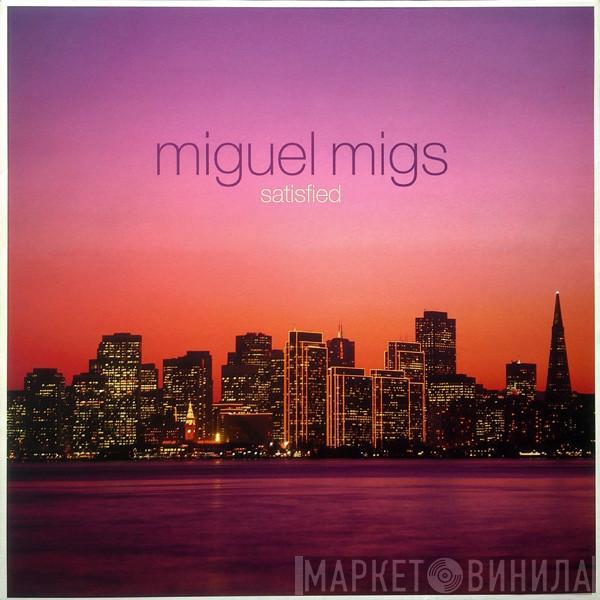 Miguel Migs - Satisfied