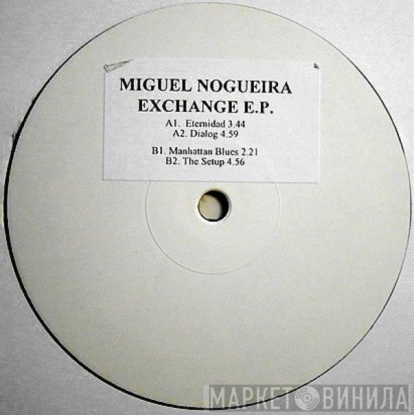 Miguel Nogueira - Exchange. E.P.