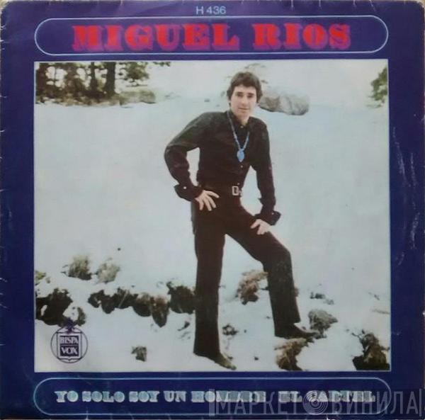  Miguel Ríos  - Yo Solo Soy Un Hombre / El Cartel