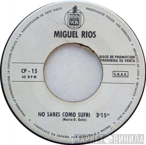 Miguel Ríos - Contra El Cristal / No Sabes Cómo Sufrí