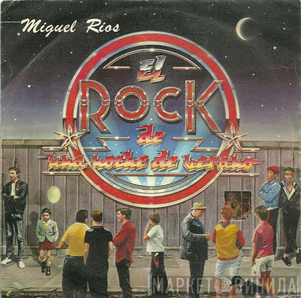 Miguel Ríos - El Rock De Una Noche De Verano