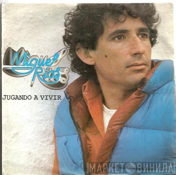 Miguel Ríos - Jugando A Vivir 