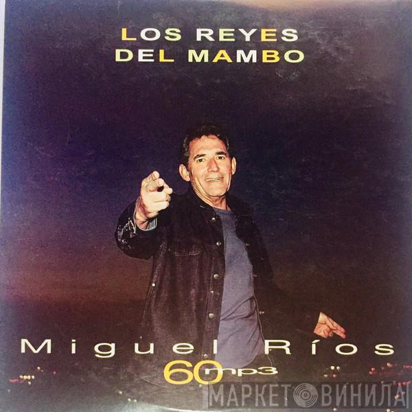 Miguel Ríos - Los Reyes Del Mambo