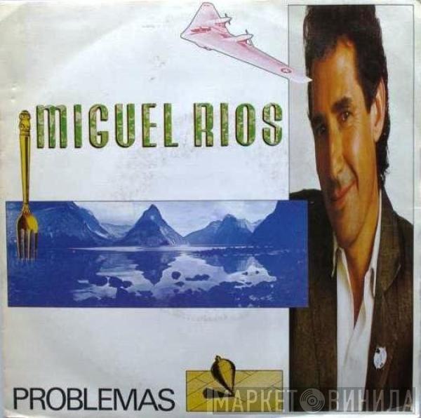 Miguel Ríos - Problemas