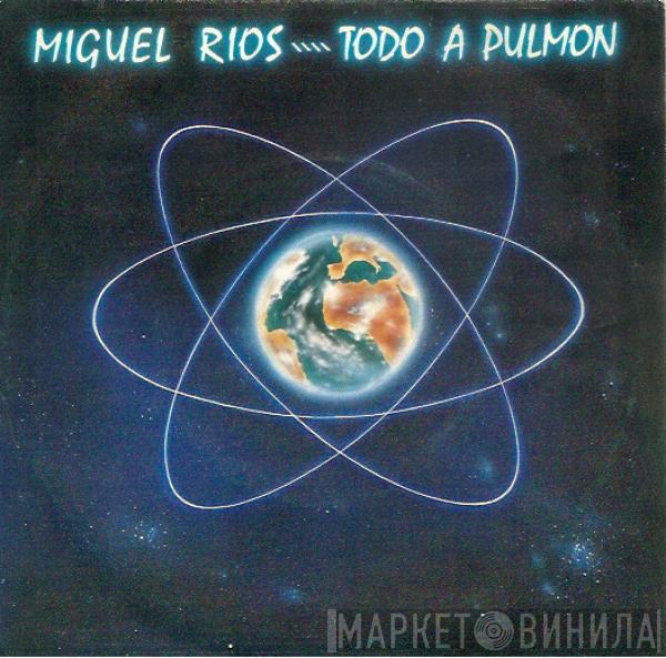 Miguel Ríos - Todo A Pulmon