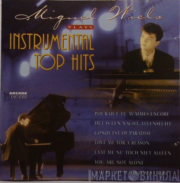 Miguel Wiels - Plays Instrumental Top Hits