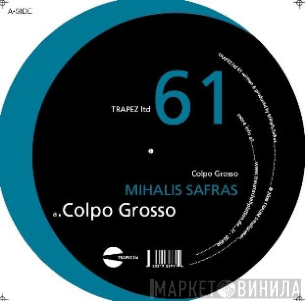 Mihalis Safras - Colpo Grosso