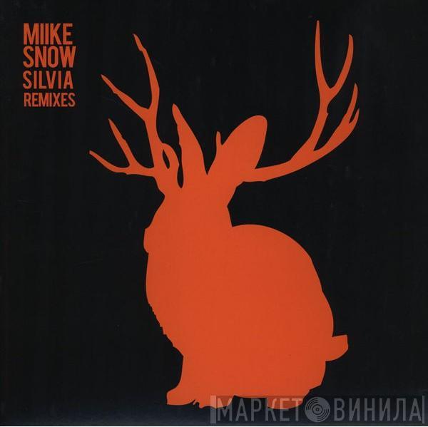 Miike Snow - Silvia (Remixes)