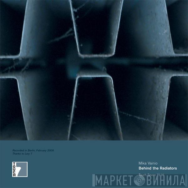 Mika Vainio - Behind The Radiators
