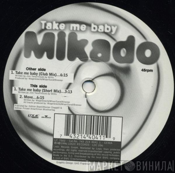 Mikado - Take Me Baby