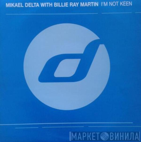 Mikael Delta, Billie Ray Martin - I'm Not Keen