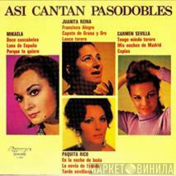 Mikaela , Juanita Reina, Carmen Sevilla, Paquita Rico - Así Cantan Pasodobles