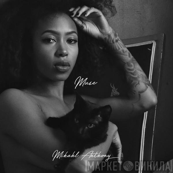 Mikahl Anthony - Muse