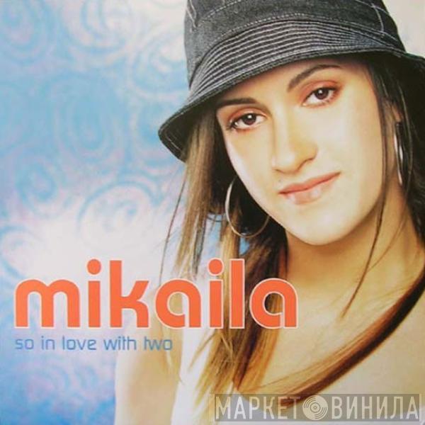 Mikaila - So In Love With Two