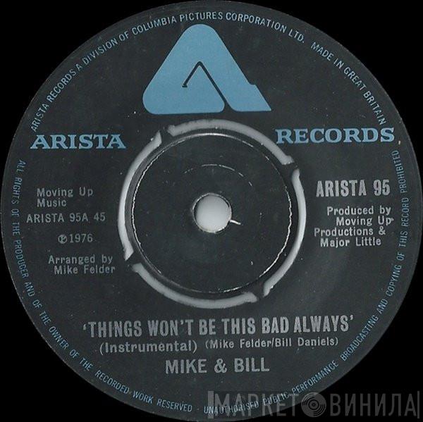 Mike & Bill - Things Won't Be This Bad Always