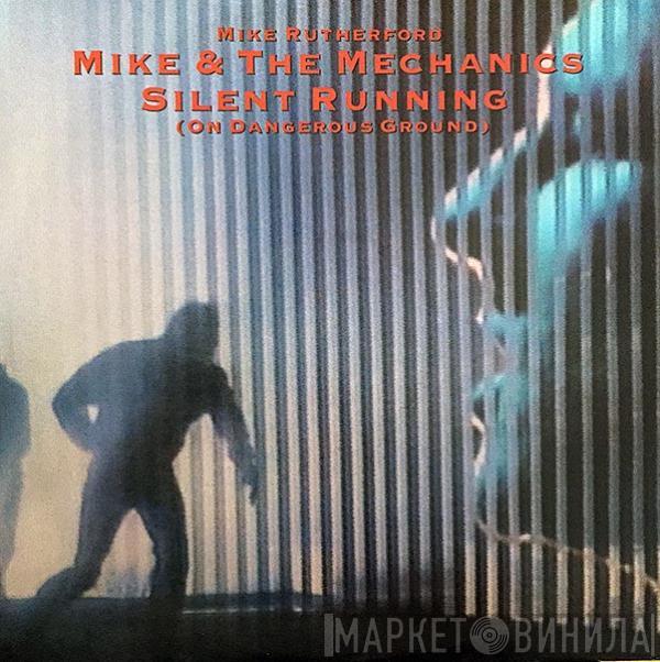  Mike & The Mechanics  - Silent Running (On Dangerous Ground)
