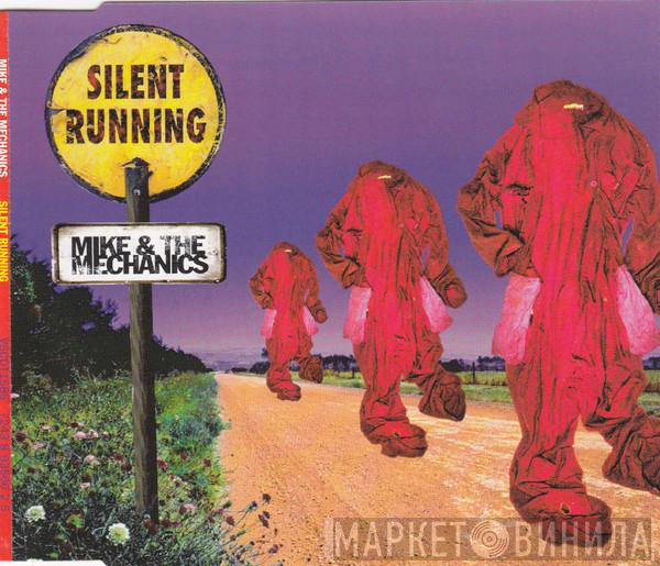 Mike & The Mechanics - Silent Running