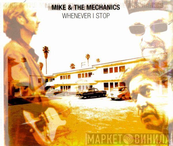 Mike & The Mechanics - Whenever I Stop