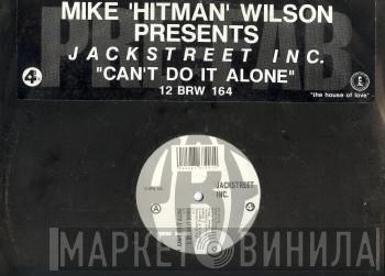 Mike "Hitman" Wilson, Jackstreet Inc. - Can't Do It Alone