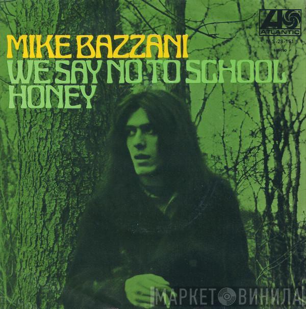 Mike Bazzani - We Say No To School / Honey