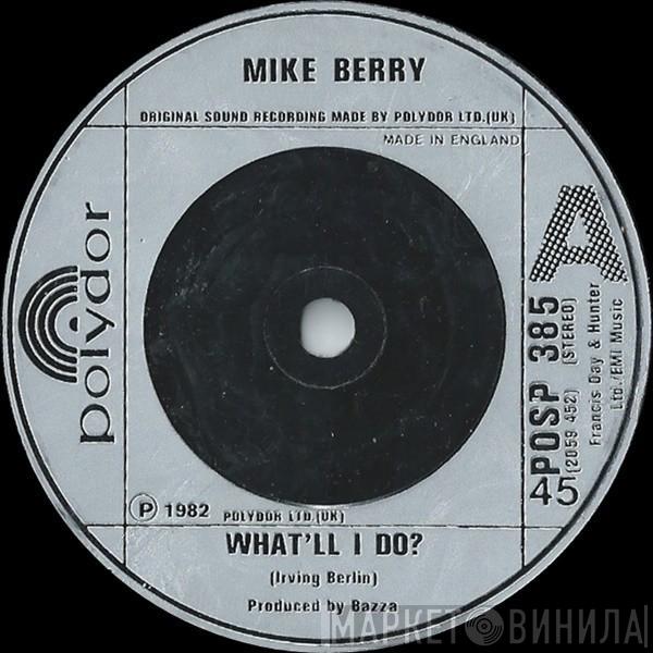 Mike Berry - What'll I Do?