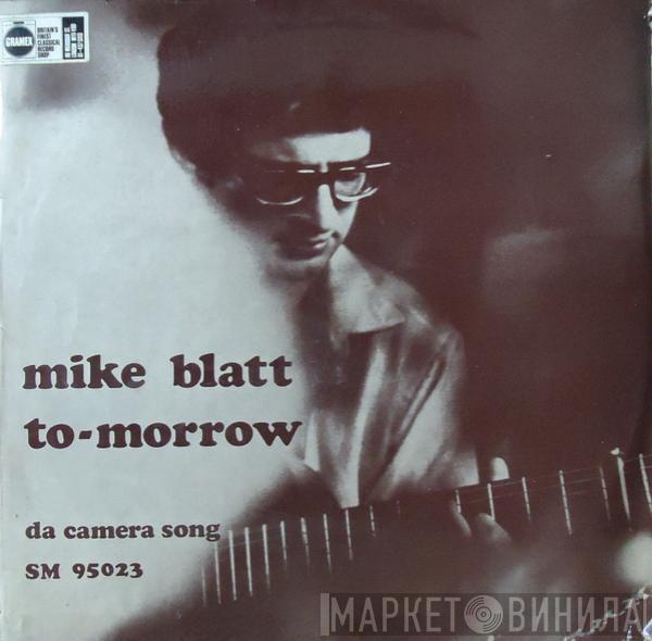 Mike Blatt - To-Morrow