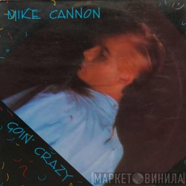 Mike Cannon - Goin' Crazy