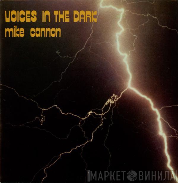 Mike Cannon - Voices In The Dark