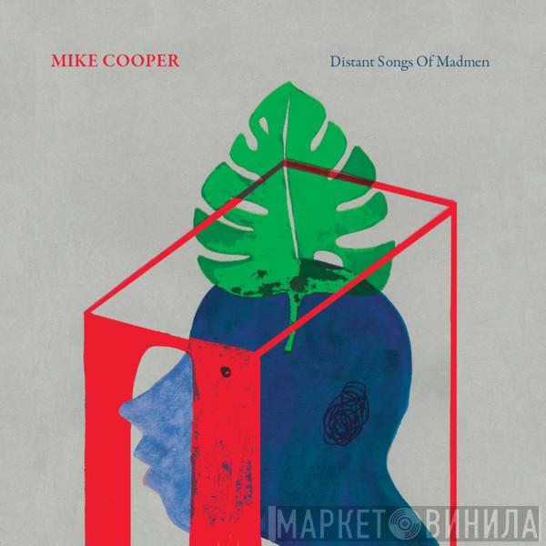 Mike Cooper - Distant Songs Of Madmen