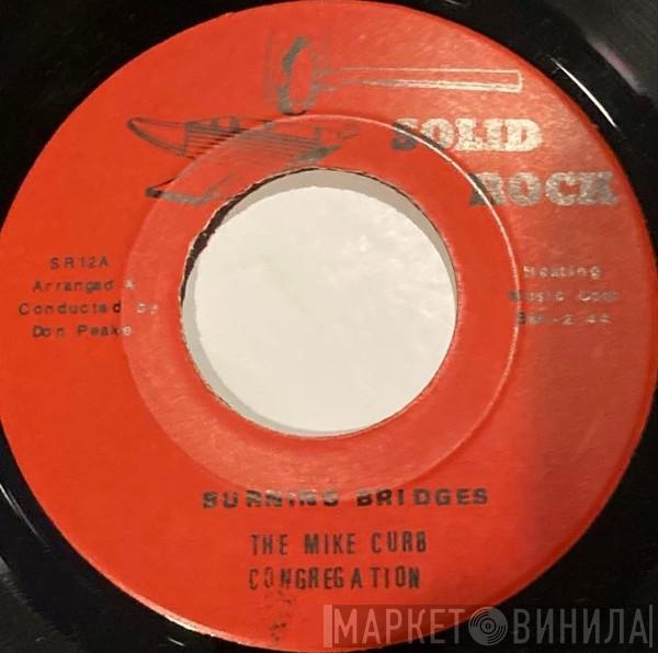 Mike Curb Congregation, The Hillside Singers - Burning Bridges / I'd Like To Teach The World To Sing