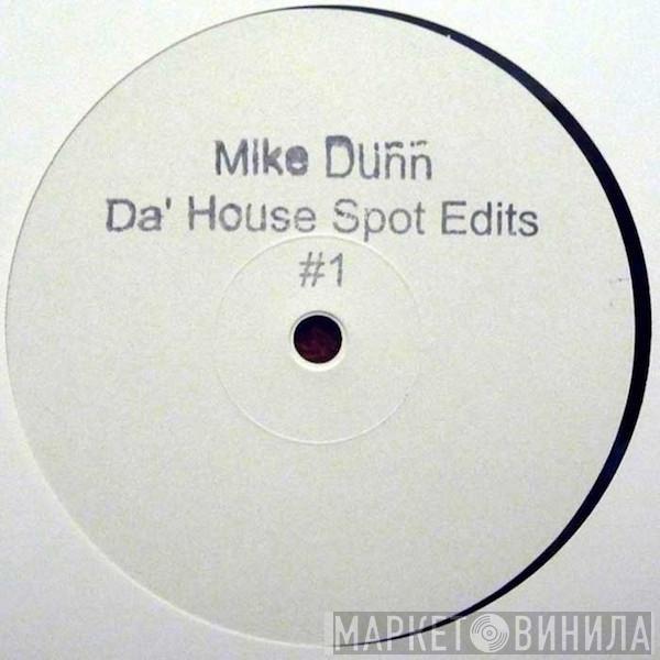 Mike Dunn - Da' House Spot Edits # 1