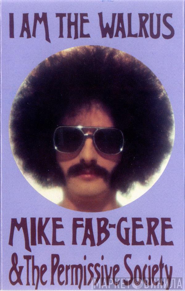 Mike Fab-Gere & The Permissive Society - I Am The Walrus