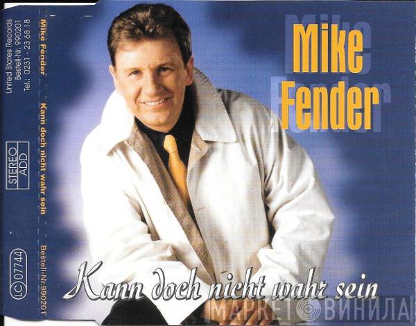 Mike Fender - Kann Doch Nicht Wahr Sein