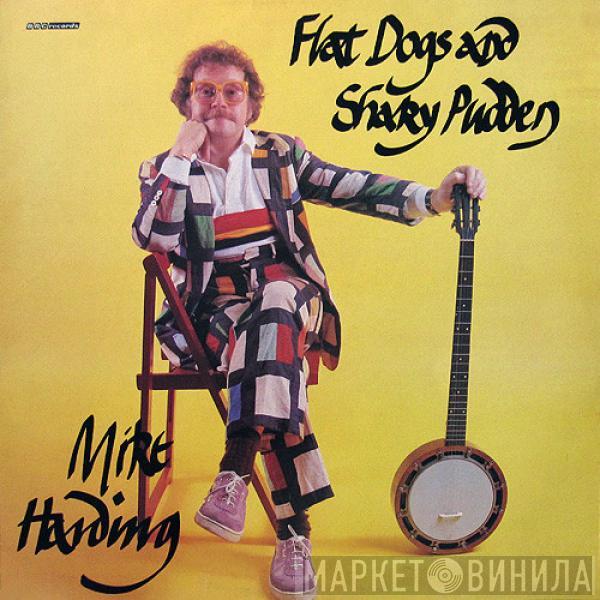 Mike Harding  - Flat Dogs And Shaky Pudden