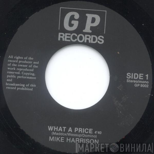 Mike Harrison  - What A Price