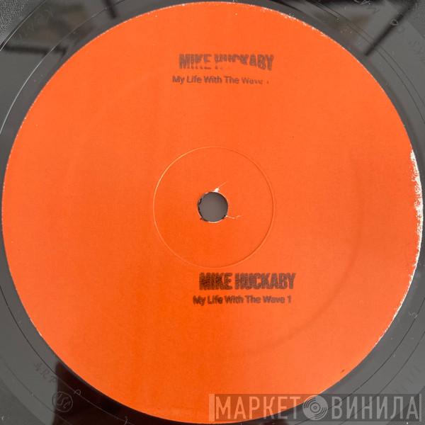 Mike Huckaby - My Life With The Wave