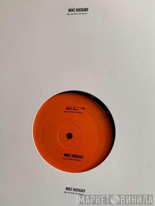 Mike Huckaby - My Life With The Wave