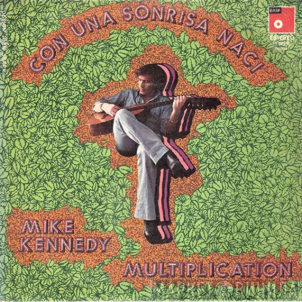  Mike Kennedy  - Con Una Sonrisa Naci / Multiplication