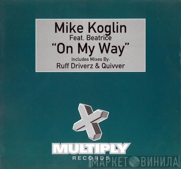 Mike Koglin, Beatrice - On My Way