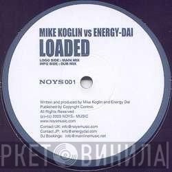Mike Koglin, Energy Dai - Loaded