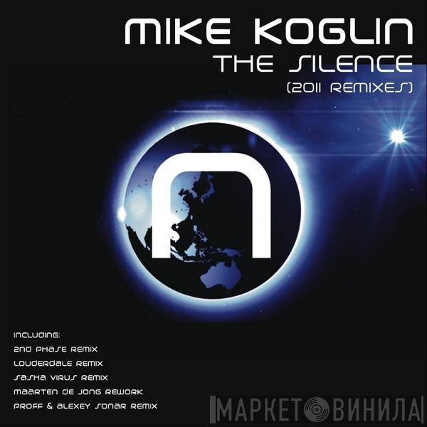  Mike Koglin  - The Silence (2011 Remixes)