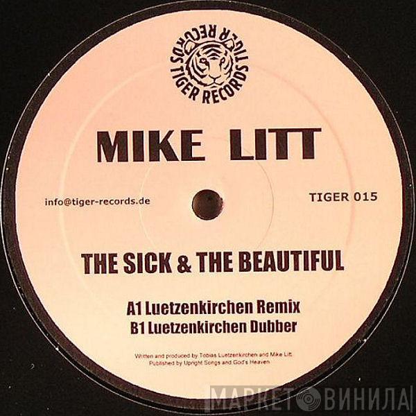 Mike Litt - The Sick & The Beautiful