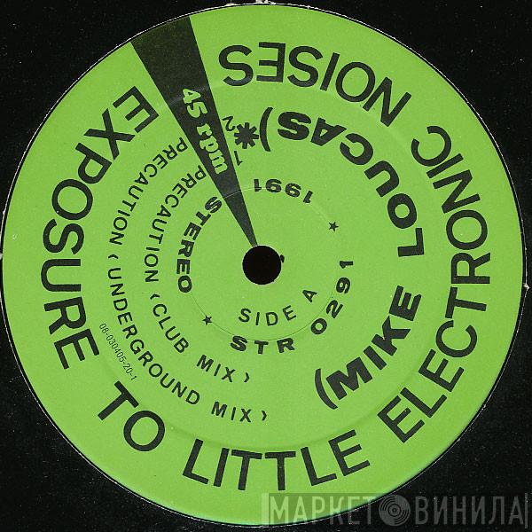 Mike Loucas, Ray El Lungo - Exposure To Little Electronic Noises