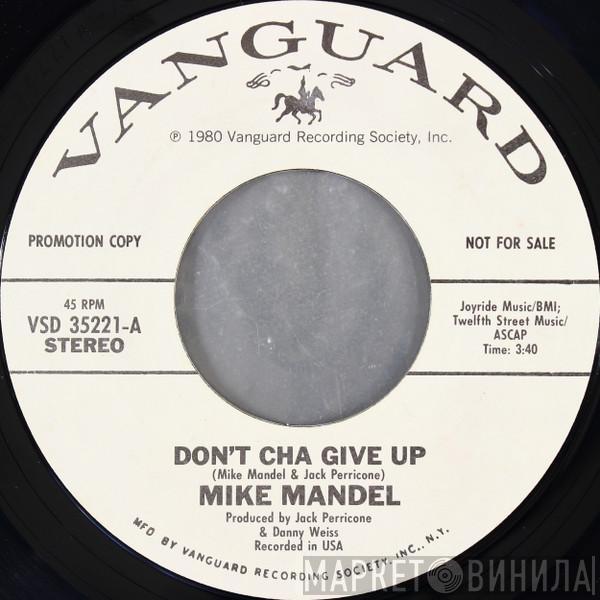 Mike Mandel - Don't Cha Give Up