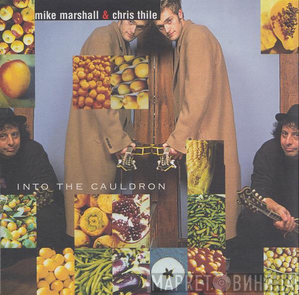 Mike Marshall , Chris Thile - Into The Cauldron