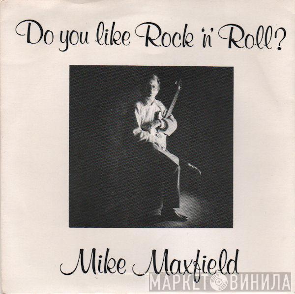 Mike Maxfield - Do You Like Rock 'N' Roll?