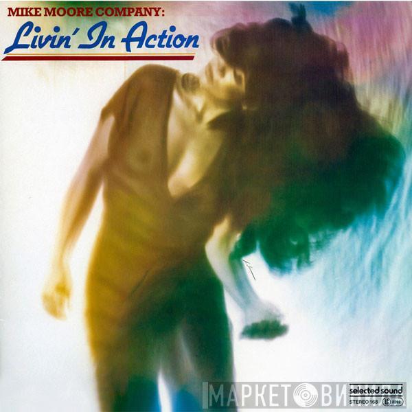 Mike Moore Company - Livin' In Action