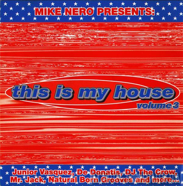  Mike Nero  - This Is My House Vol. 3